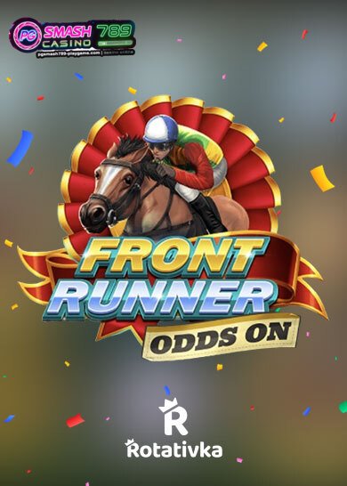 PGsmash789 Front Runner Odds On สล็อตมาใหม่ ได้เงินจริง